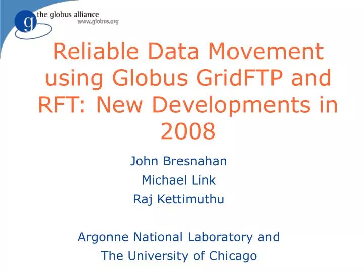 reliable data movement using globus gridftp and rft new developments in 2008