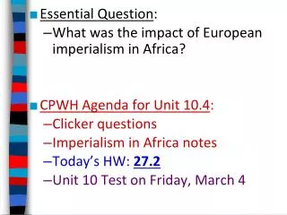 Essential Question : What was the impact of European imperialism in Africa?