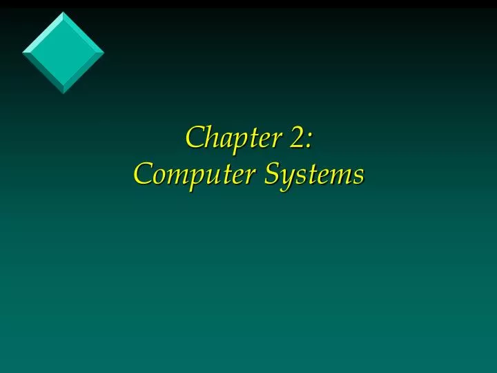 chapter 2 computer systems