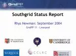 Southgrid September 2004 Status Report: Updates from GridPP and Member Institutions - slide 1