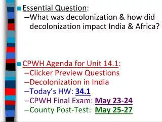 Essential Question : What was decolonization &amp; how did decolonization impact India &amp; Africa?