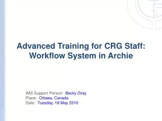 Advanced Training for CRG Staff: Workflow System in Archie
