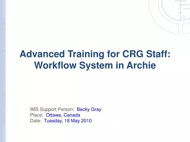 advanced training for crg staff workflow system in archie