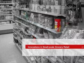 Innovations in Small-scale Grocery Retail :::