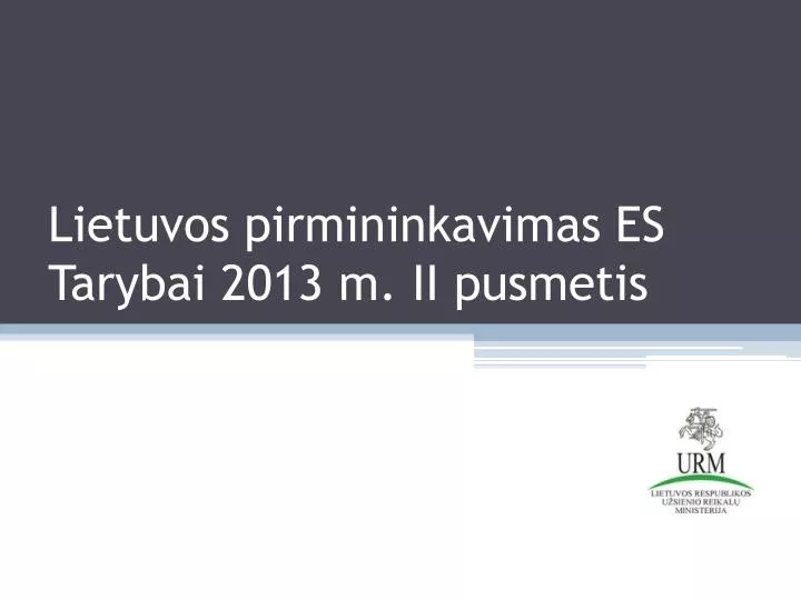 lietuvos pirmininkavimas es tarybai 2013 m ii pusmetis