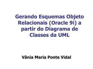 gerando esquemas objeto relacionais oracle 9i a partir do diagrama de classes da uml
