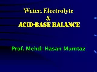 Water, Electrolyte &amp;