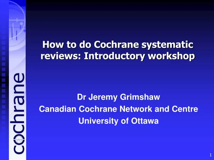 how to do cochrane systematic reviews introductory workshop
