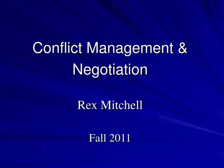 conflict management negotiation rex mitchell fall 2011