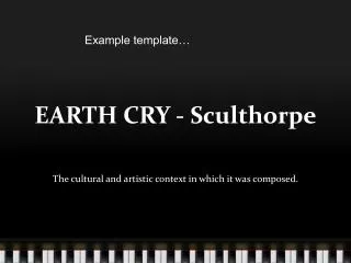 EARTH CRY - Sculthorpe