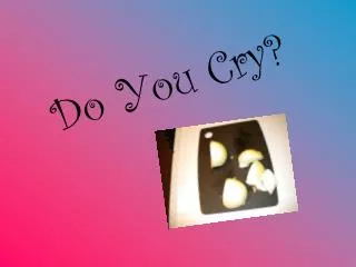 Do You Cry?