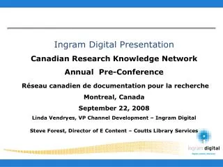 Ingram Digital Presentation Canadian Research Knowledge Network Annual Pre-Conference