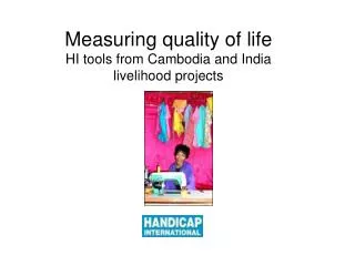Measuring quality of life HI tools from Cambodia and India livelihood projects