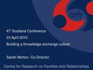 KT Scotland Conference 23 April 2010 Building a Knowledge exchange culture