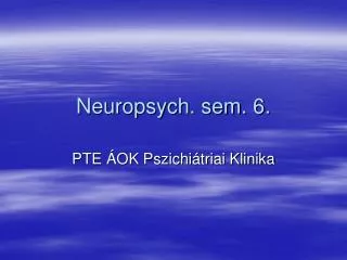 neuropsych sem 6