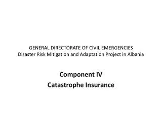 Component IV Catastrophe Insurance