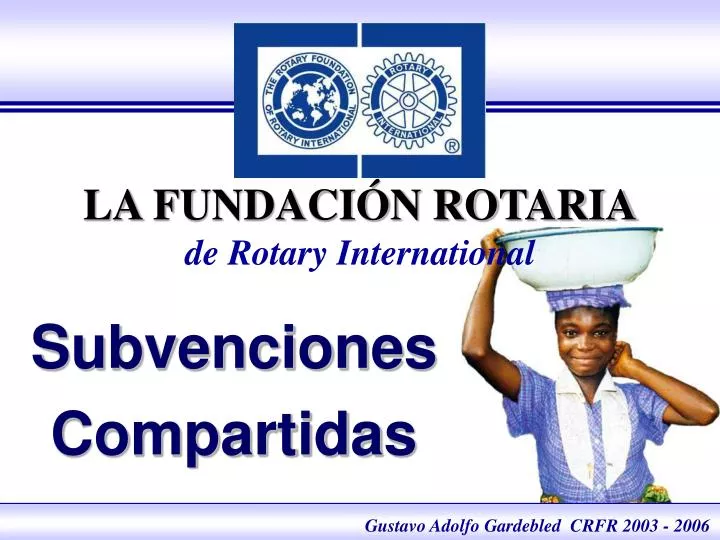 la fundaci n rotaria de rotary international