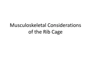 Musculoskeletal Considerations of the Rib Cage