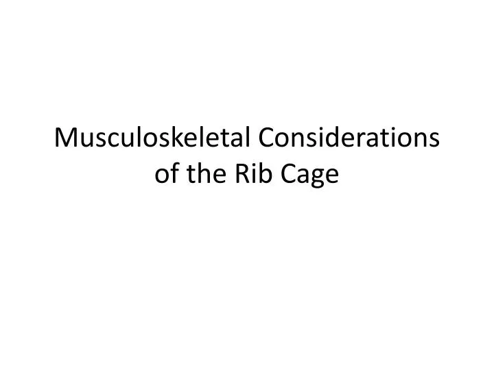 musculoskeletal considerations of the rib cage