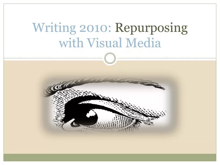 writing 2010 repurposing with visual media