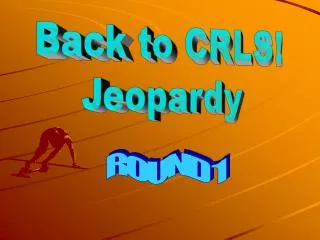 Back to CRLS! Jeopardy