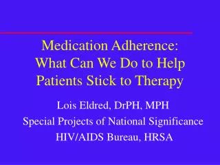 Medication Adherence: What Can We Do to Help Patients Stick to Therapy