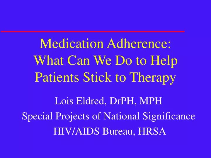 medication adherence what can we do to help patients stick to therapy