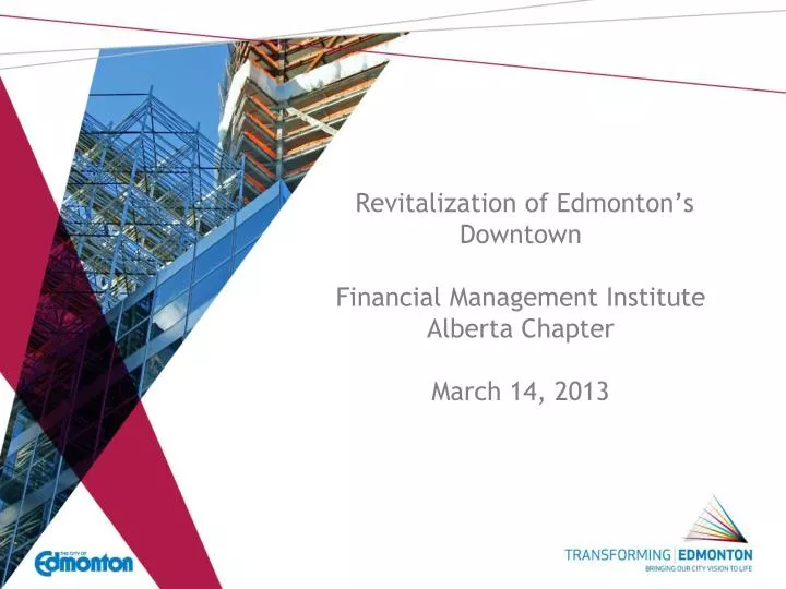 revitalization of edmonton s downtown financial management institute alberta chapter march 14 2013