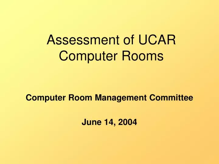 assessment of ucar computer rooms