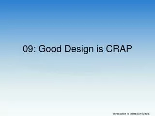 09: Good Design is CRAP