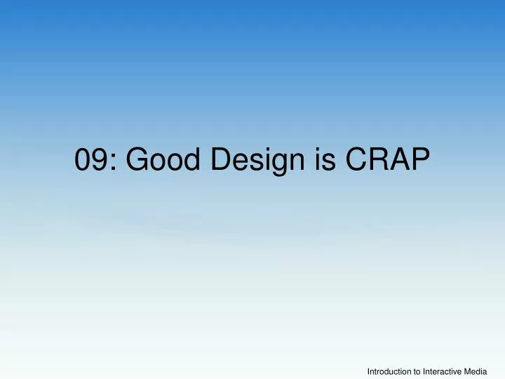 09 good design is crap