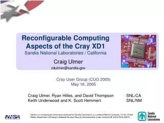 Reconfigurable Computing Aspects of the Cray XD1 Sandia National Laboratories / California