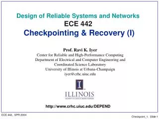 Design of Reliable Systems and Networks ECE 442 Checkpointing &amp; Recovery (I)