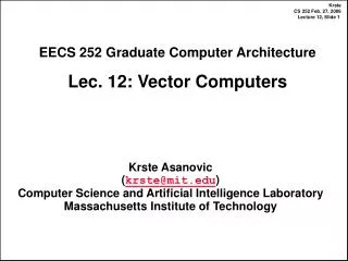 EECS 252 Graduate Computer Architecture Lec. 12: Vector Computers