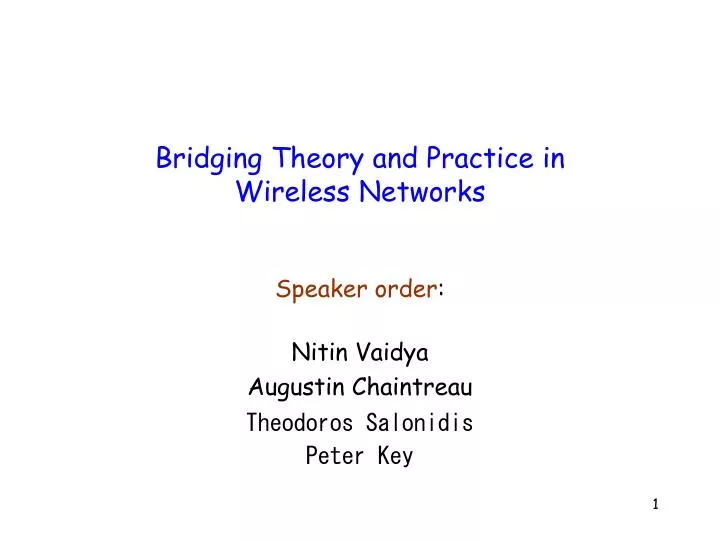 bridging theory and practice in wireless networks