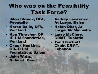 Who was on the Feasibility Task Force?