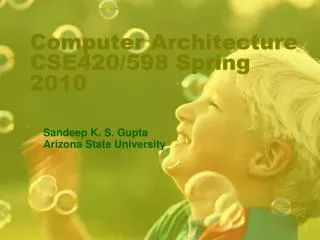 Computer Architecture CSE420/598 Spring 2010
