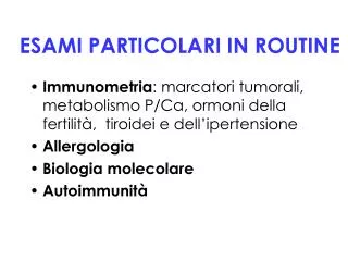 esami particolari in routine