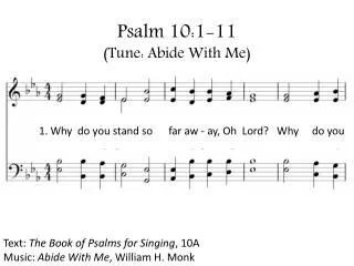 Psalm 10:1-11 (Tune: Abide With Me)