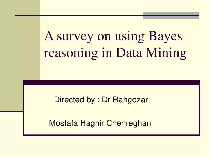 a survey on using bayes reasoning in data mining