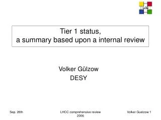 Tier 1 status, a summary based upon a internal review