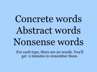 Concrete words Abstract words Nonsense words