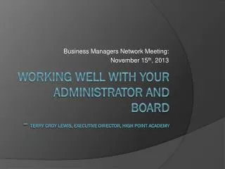 Business Managers Network Meeting: November 15 th , 2013