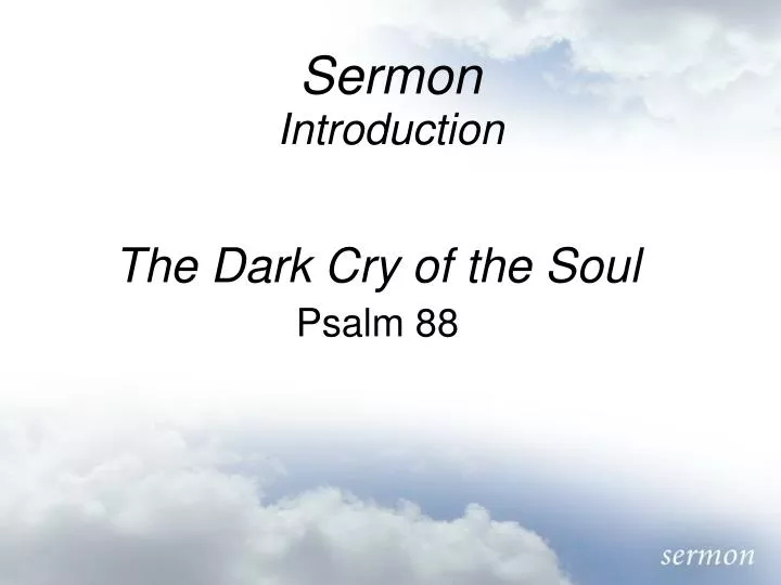 the dark cry of the soul psalm 88