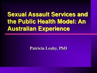 Sexual Assault Services and the Public Health Model: An Australian Experience
