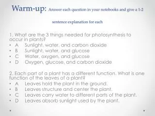 Warm-up: Answer each question in your notebooks and give a 1-2 sentence explanation for each