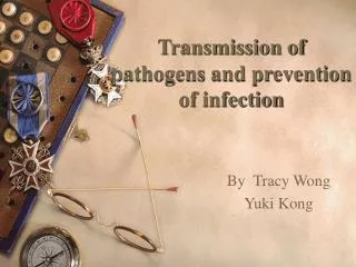 Transmission of pathogens and prevention of infection