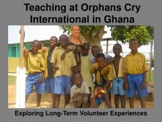 Teaching at Orphans Cry International in Ghana