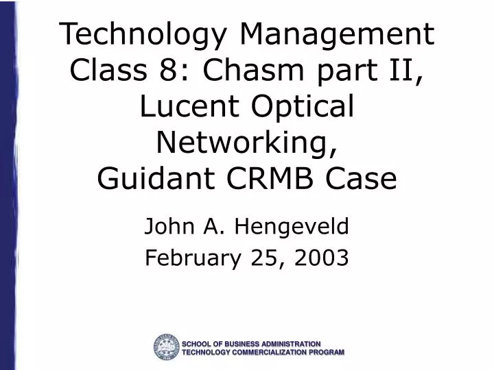technology management class 8 chasm part ii lucent optical networking guidant crmb case