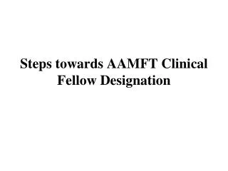 Steps towards AAMFT Clinical Fellow Designation